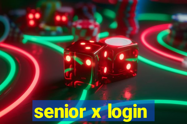 senior x login